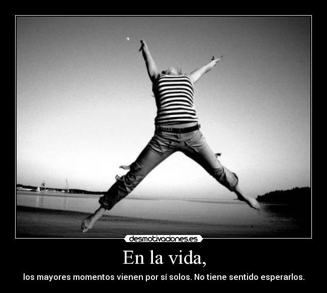 carteles vida momentos esperar desmotivaciones