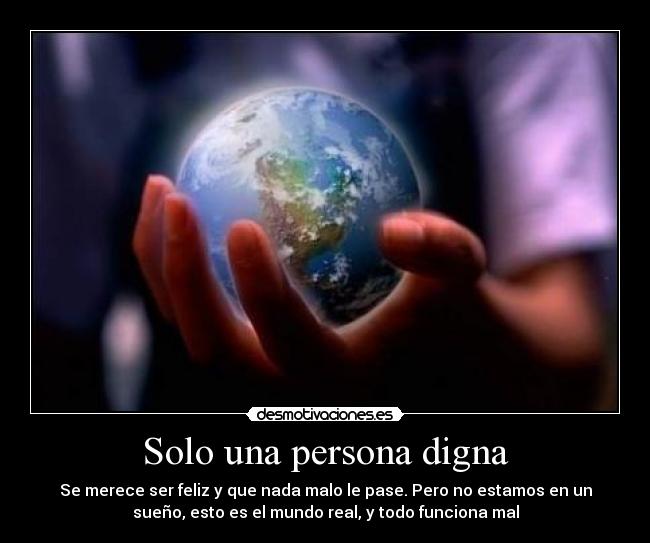Solo una persona digna -