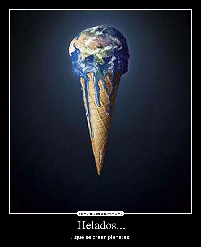 Helados... - ...que se creen planetas.