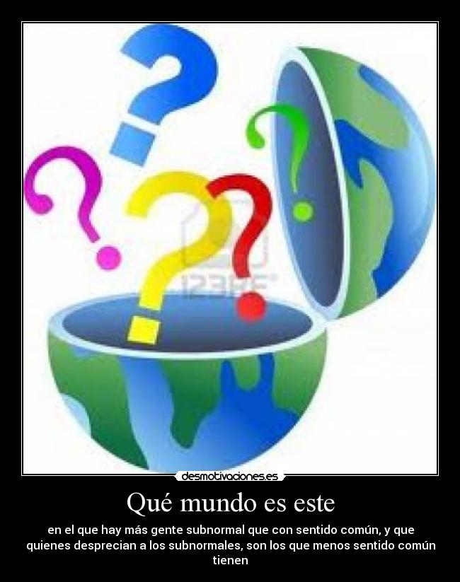 Qué mundo es este -