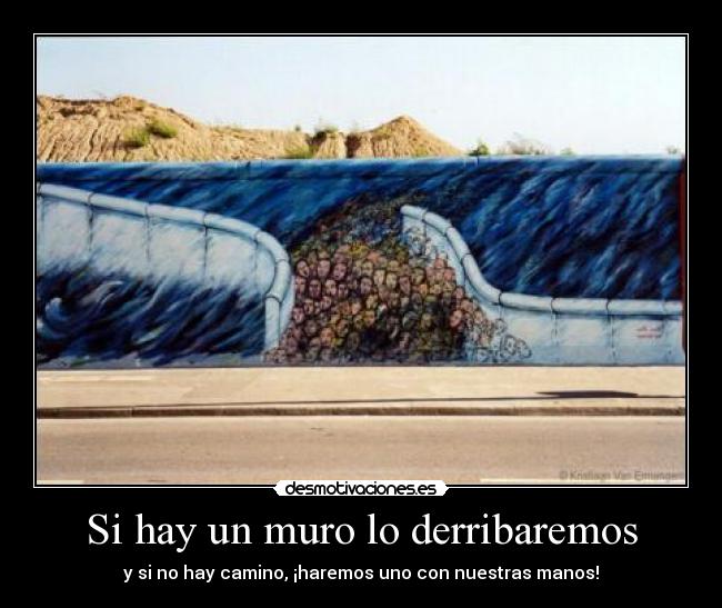Si hay un muro lo derribaremos -