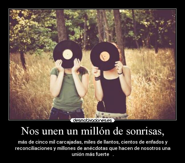 Nos unen un millón de sonrisas, -