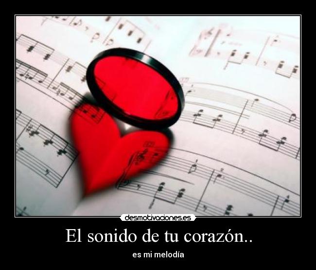 El sonido de tu corazón.. - 