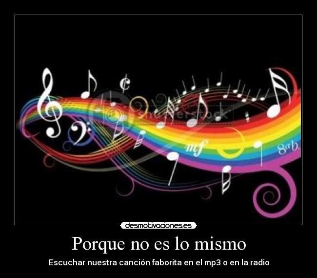 Porque no es lo mismo - Escuchar nuestra canción faborita en el mp3 o en la radio