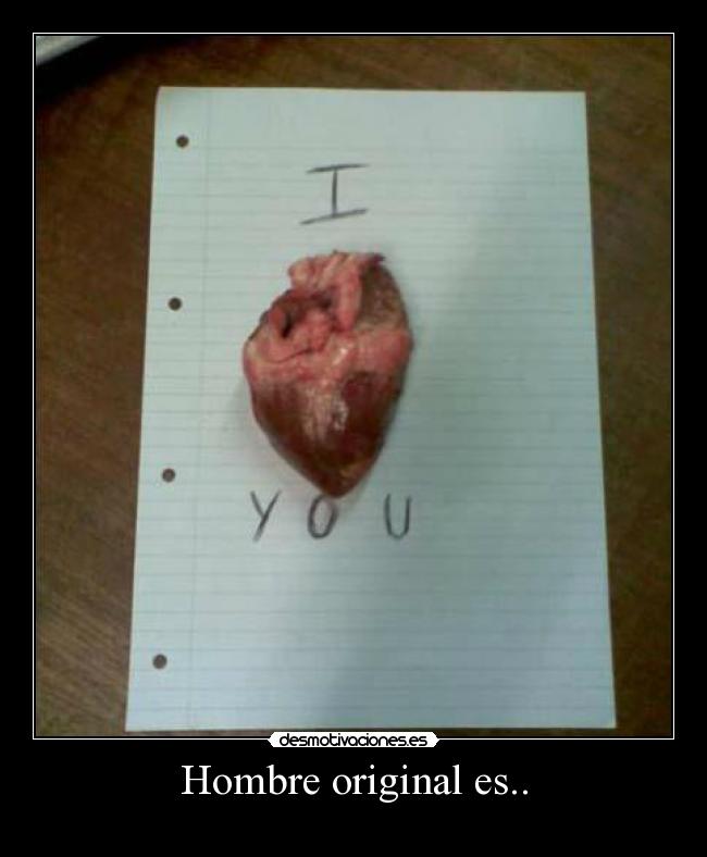 Hombre original es.. - 