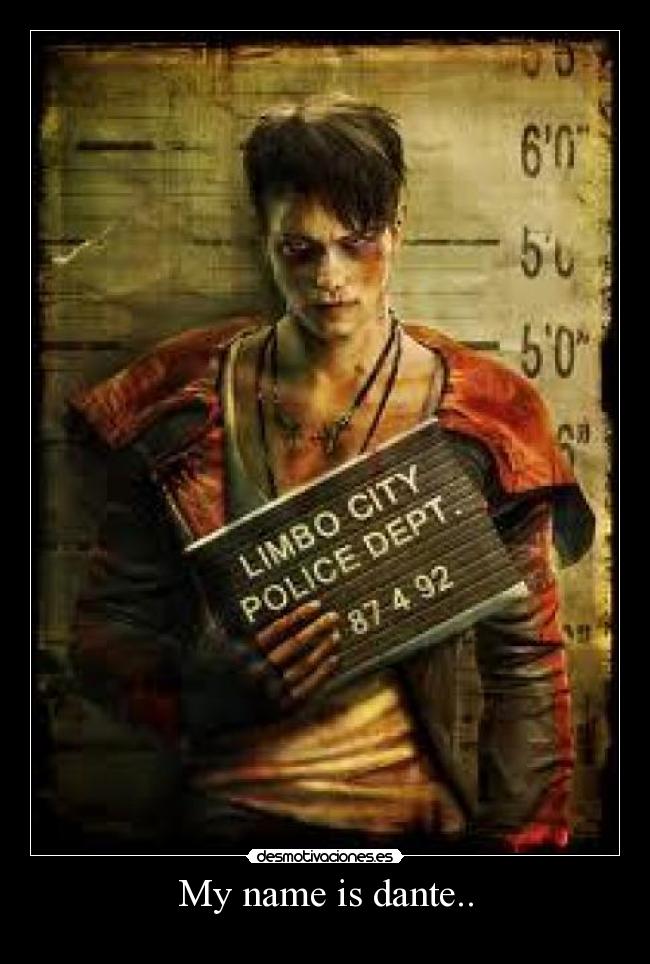 My name is dante.. -