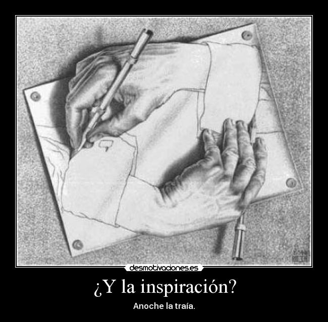 ¿Y la inspiración? -