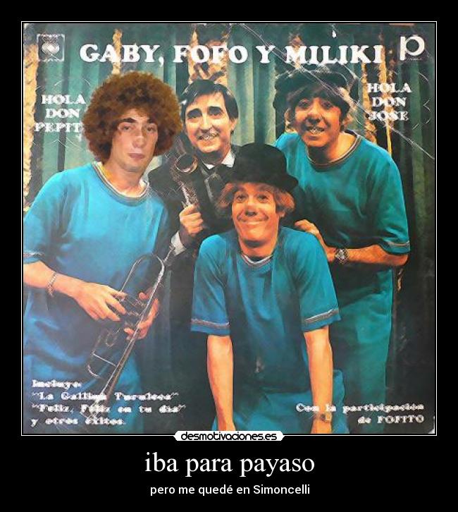 iba para payaso - pero me quedé en Simoncelli