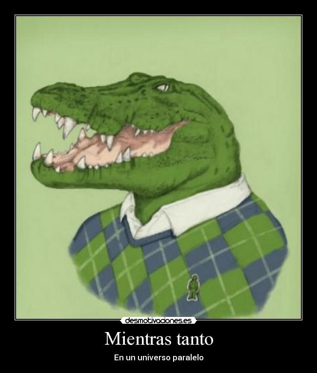 Mientras tanto - En un universo paralelo