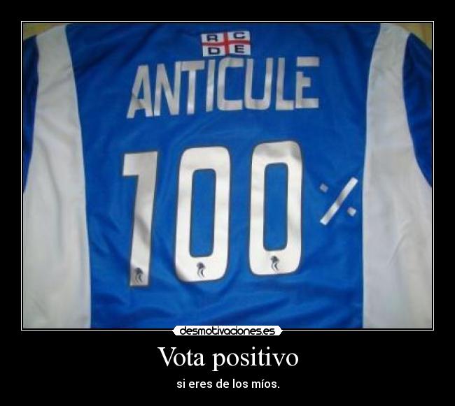 Vota positivo - si eres de los míos.