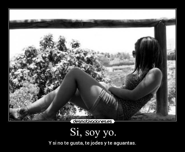 Si, soy yo. -