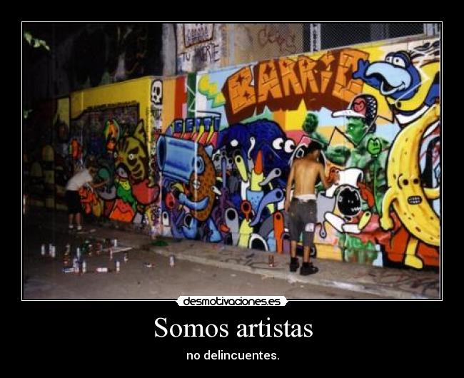 Somos artistas - no delincuentes.