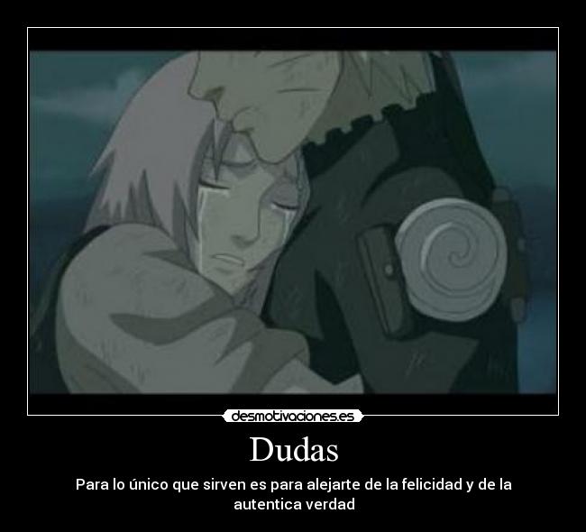 carteles dudas naruto sakura principal cola felicidad verdad desmotivaciones