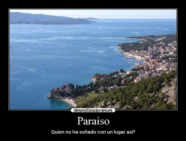 Paraiso - Quien no ha soñado con un lugar así?