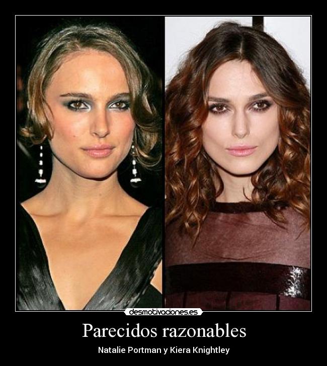 Parecidos razonables - Natalie Portman y Kiera Knightley