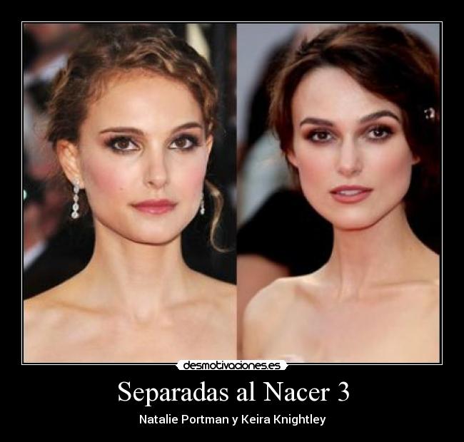 carteles natalie portmankeira knightley parecidas separadas nacer desmotivaciones