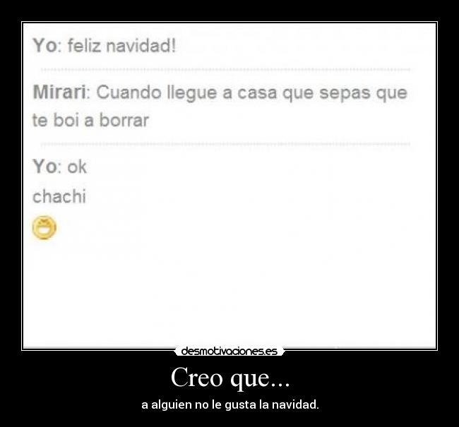 Creo que... - a alguien no le gusta la navidad.