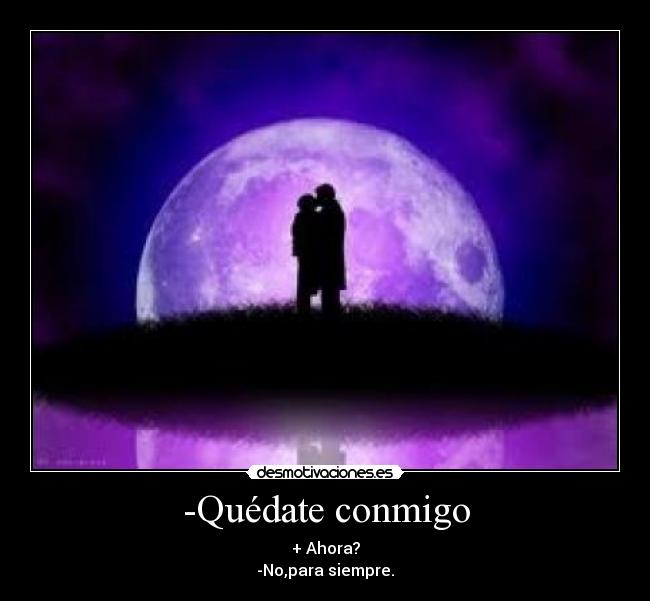 -Quédate conmigo - 