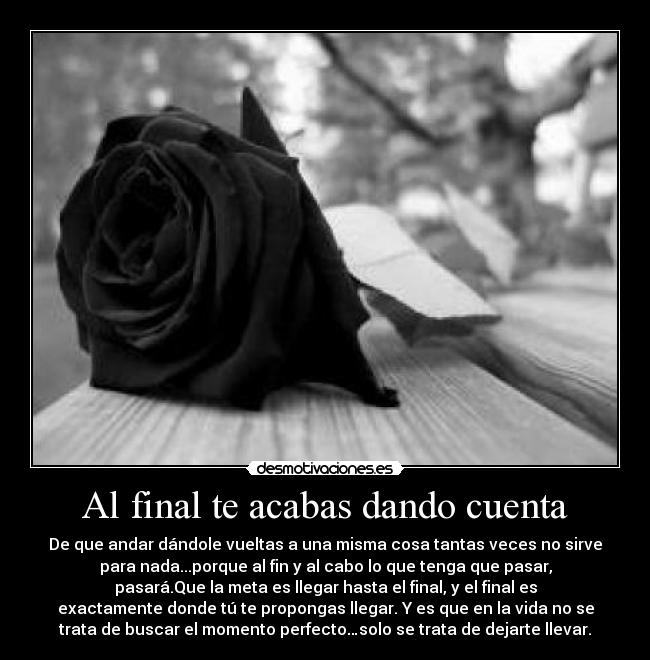 Al final te acabas dando cuenta - 