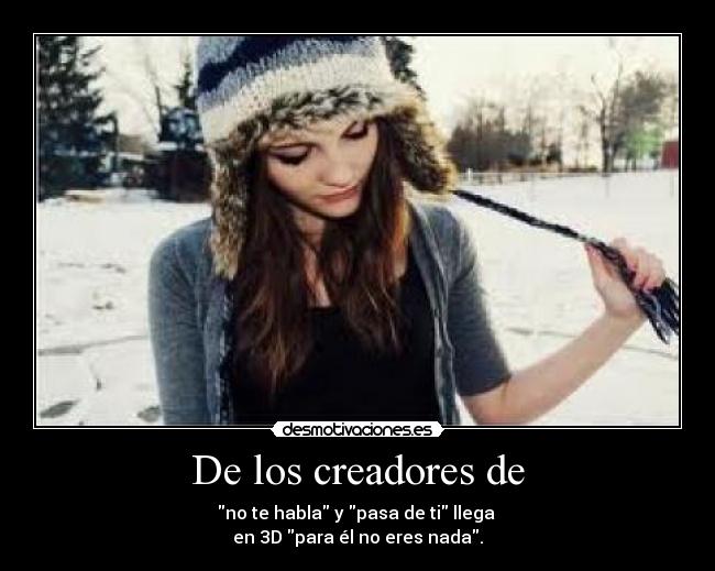 De los creadores de - 