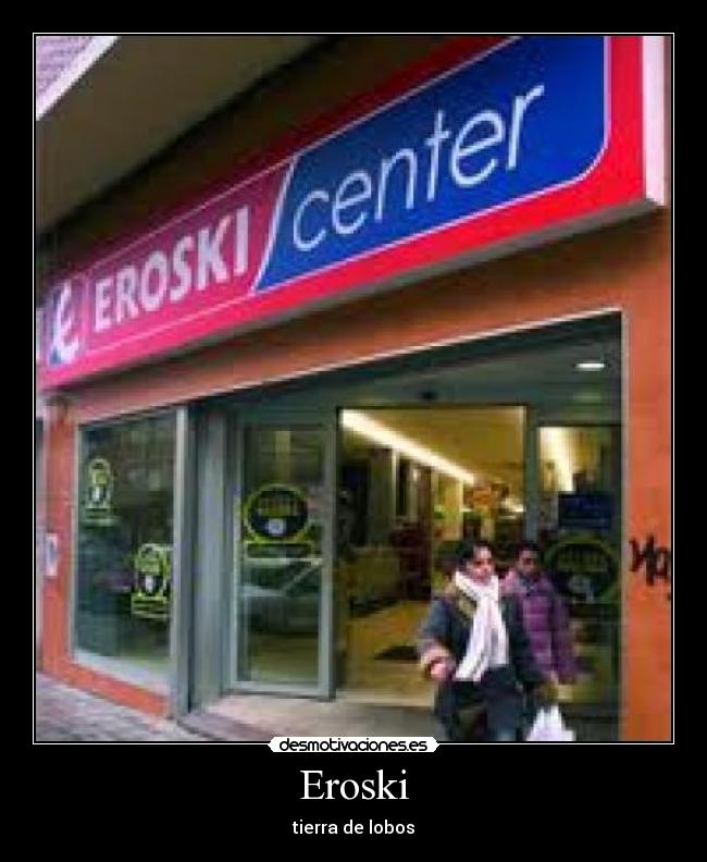 Eroski - tierra de lobos