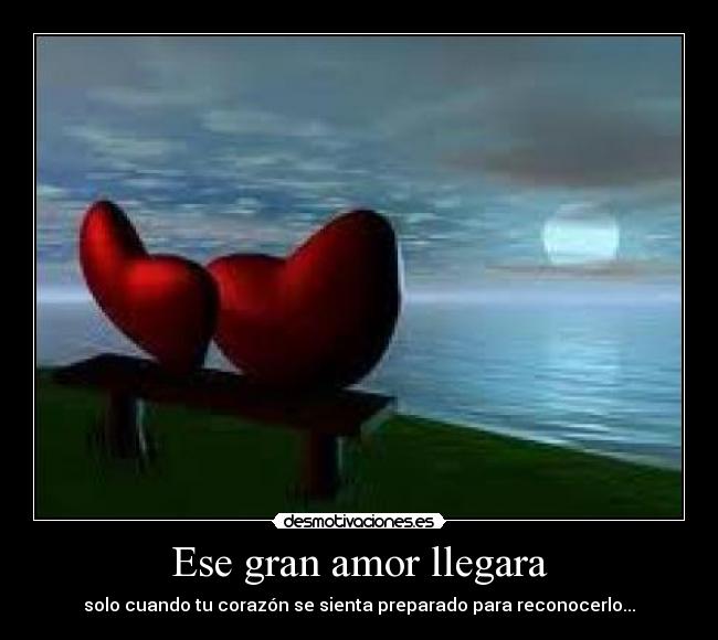 Ese gran amor llegara -