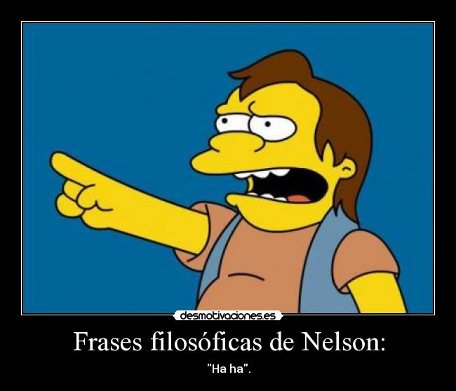 Frases filosóficas de Nelson: -