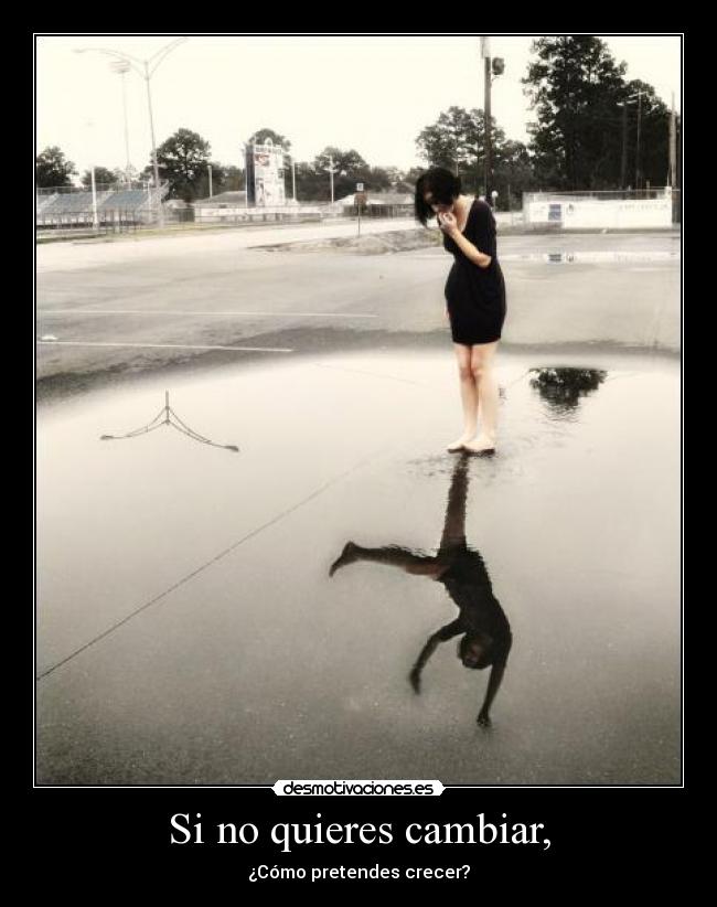 Si no quieres cambiar, - 