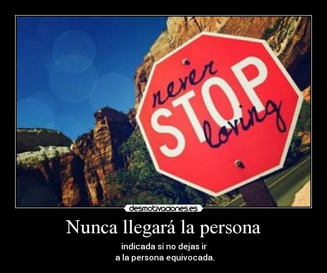 Nunca llegará la persona -