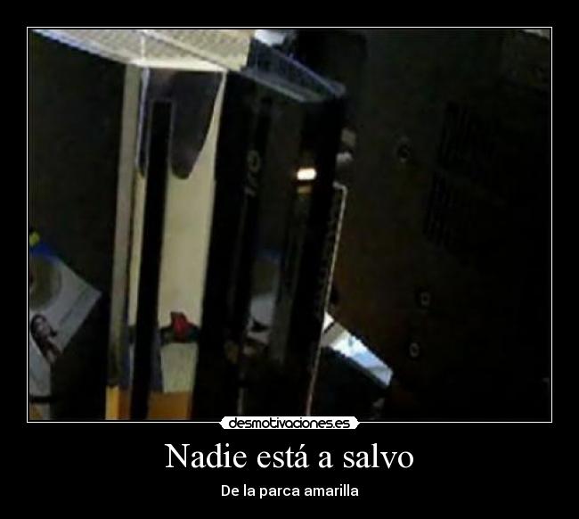 Nadie está a salvo - De la parca amarilla