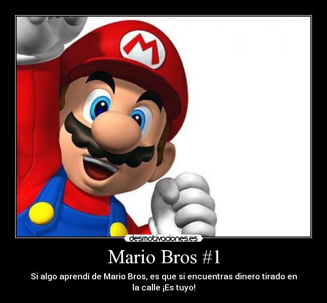 Mario Bros #1 - Si algo aprendí de Mario Bros, es que si encuentras dinero tirado en la calle ¡Es tuyo!