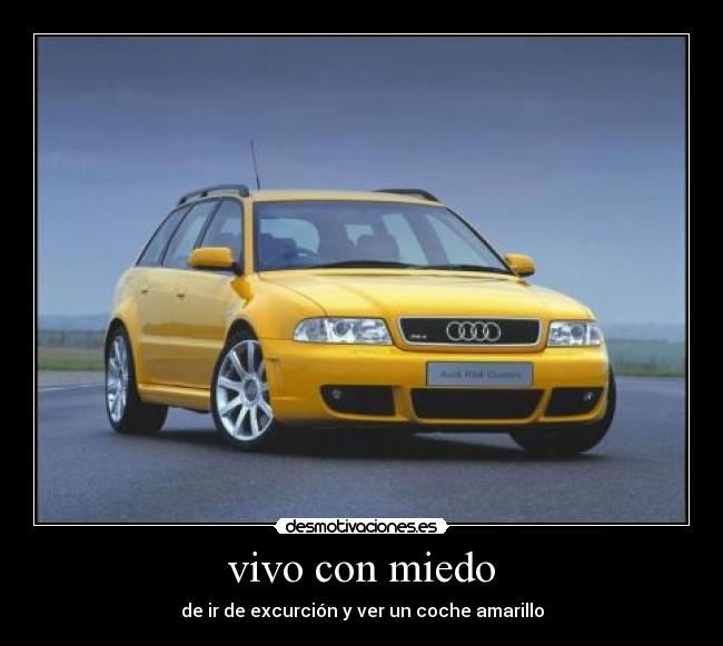 vivo con miedo - de ir de excurción y ver un coche amarillo