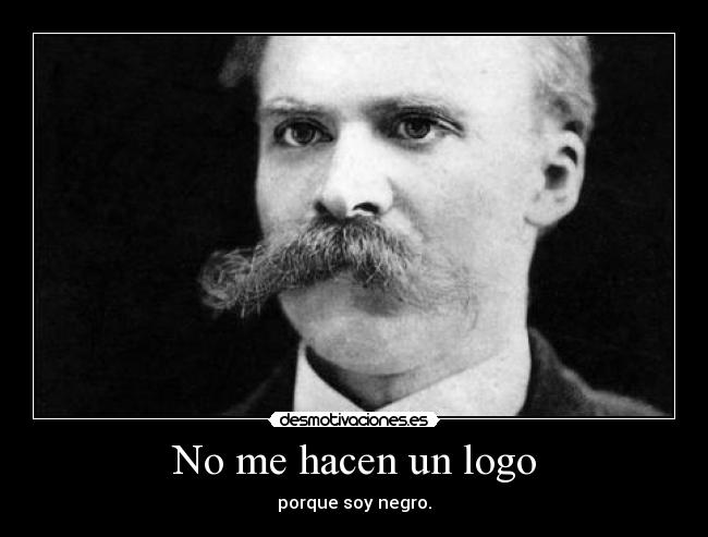 carteles nietzsche for logo desmotivaciones