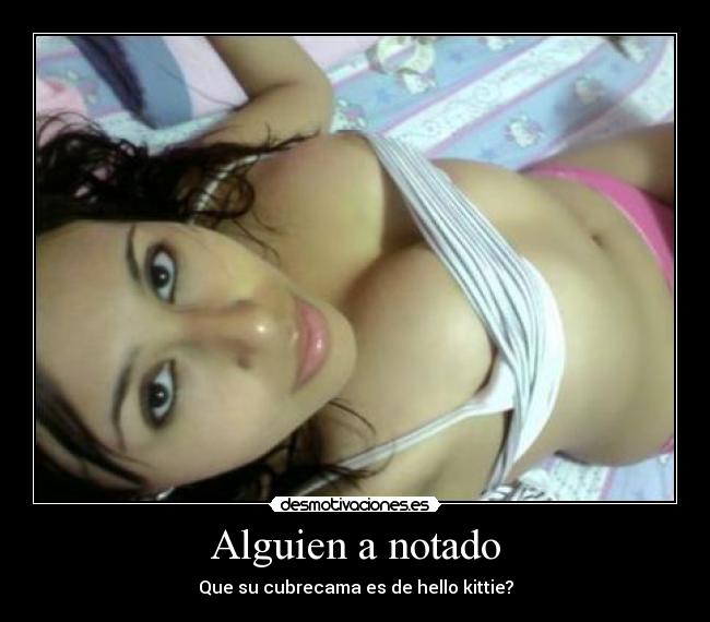 Alguien a notado - Que su cubrecama es de hello kittie?