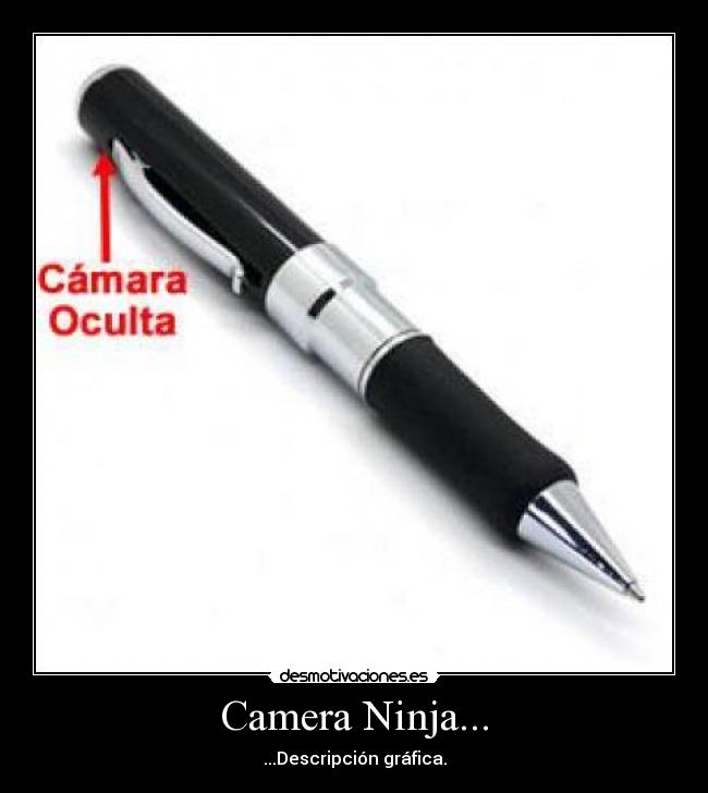 Camera Ninja... - ...Descripción gráfica.