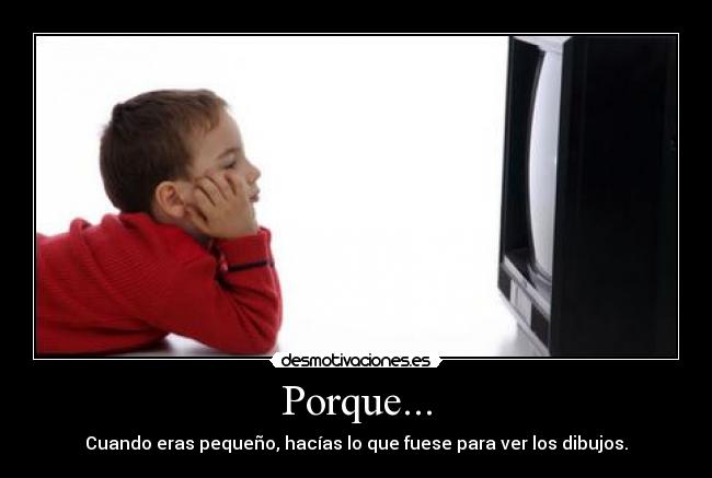 Porque... -