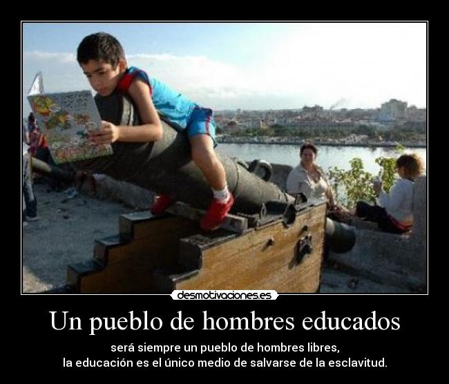 Un pueblo de hombres educados -