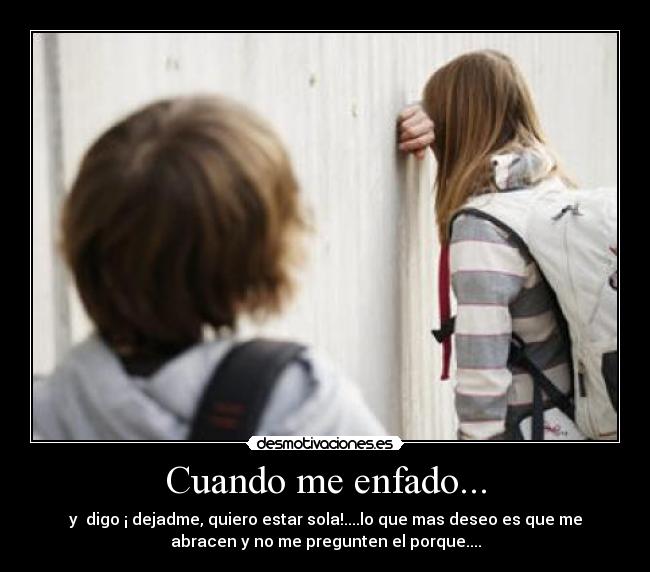 Cuando me enfado... -
