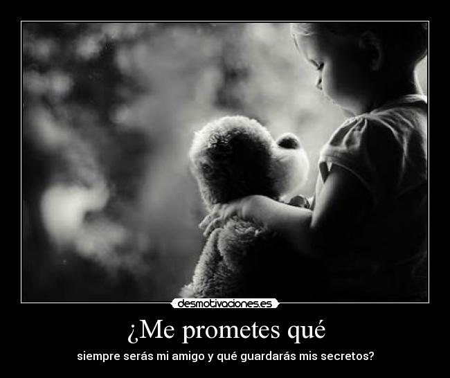 ¿Me prometes qué - 