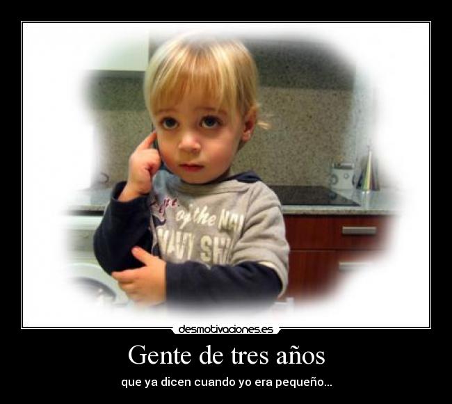 Gente de tres años -