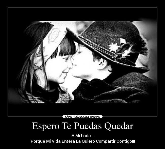 Espero Te Puedas Quedar - 
