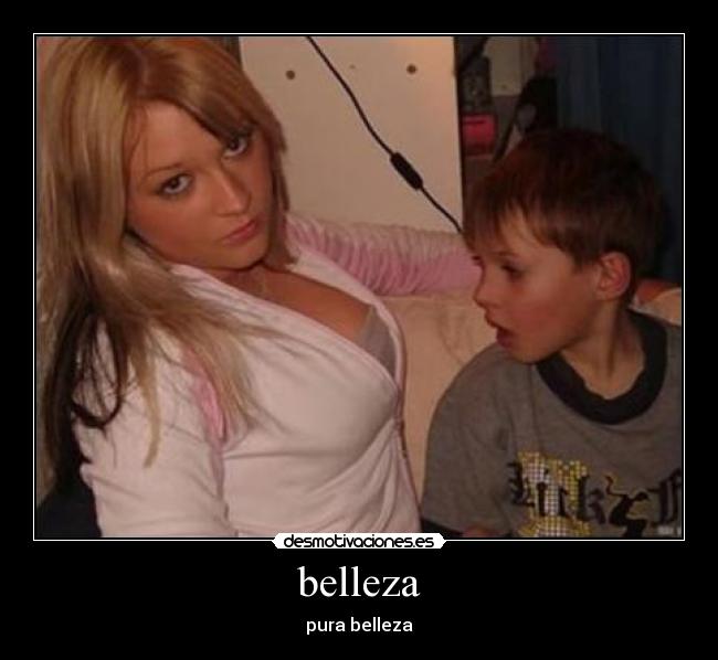 belleza - pura belleza