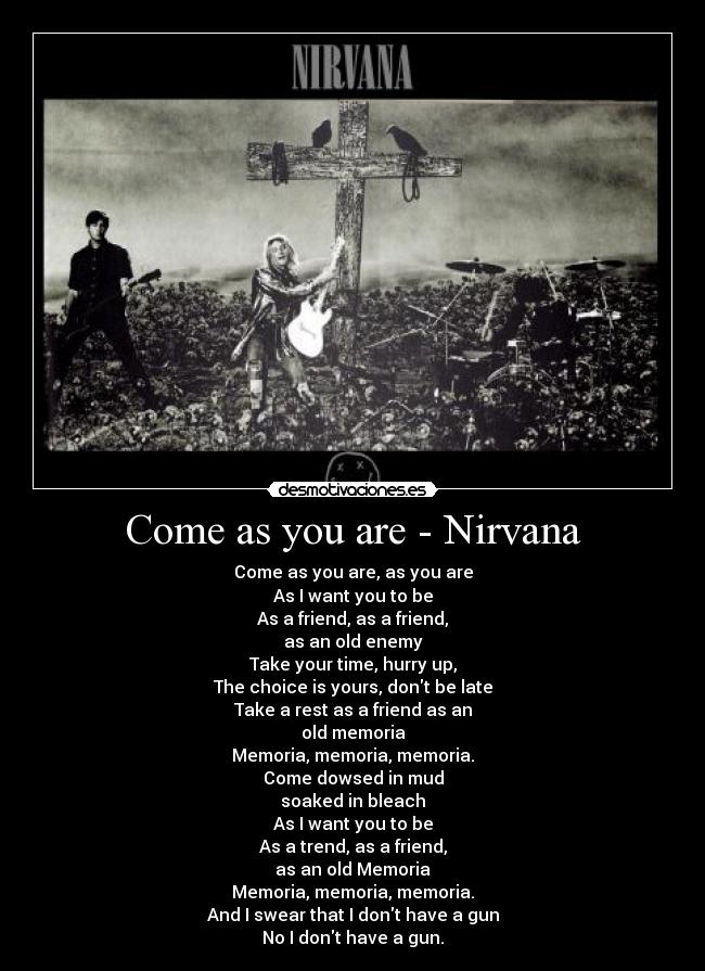 carteles grungenirvanakurtcobainnirvanacomeasyouare desmotivaciones