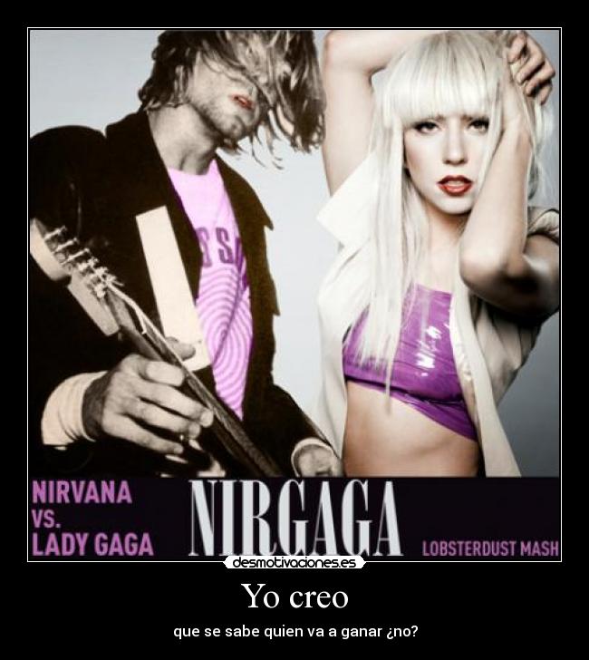 Yo creo - que se sabe quien va a ganar ¿no?