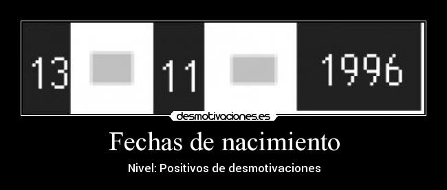 Fechas de nacimiento - Nivel: Positivos de desmotivaciones