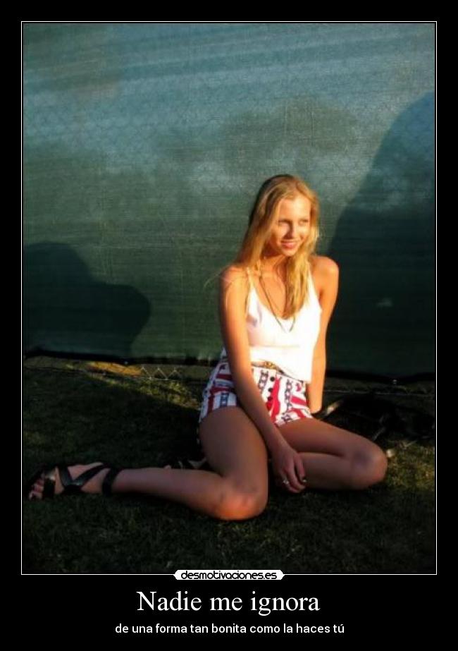 Nadie me ignora -