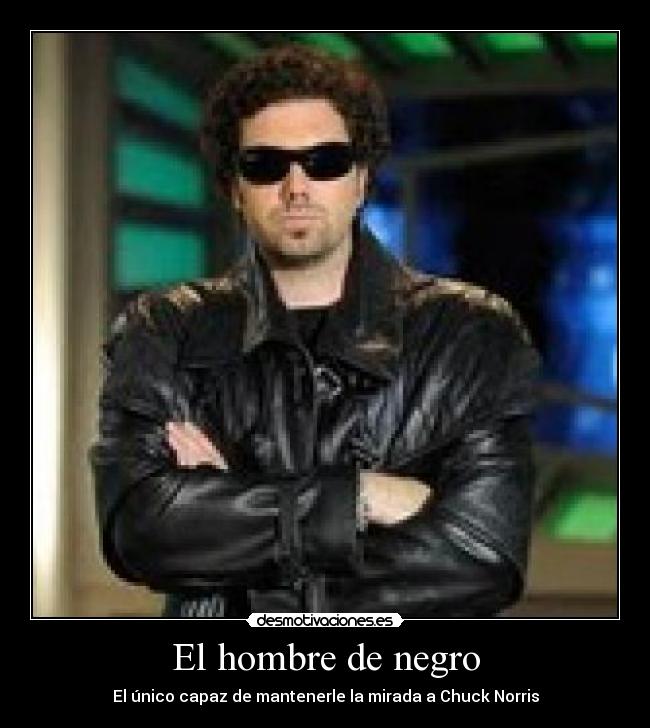 El hombre de negro - El único capaz de mantenerle la mirada a Chuck Norris