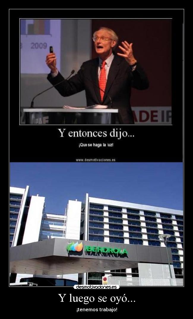 Y luego se oyó... - ¡tenemos trabajo!