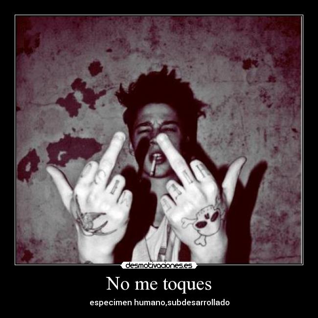 No me toques - 
