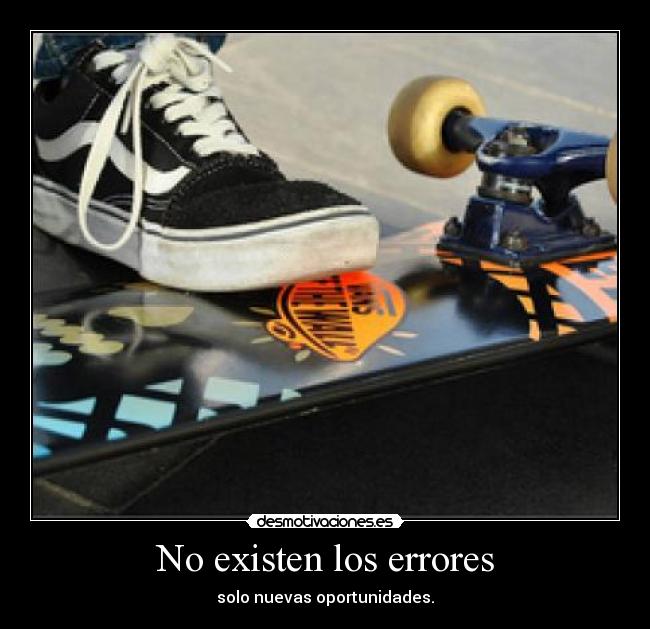 No existen los errores - solo nuevas oportunidades.